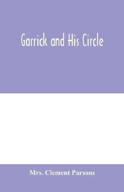 Garrick and his circle by Clement Parsons