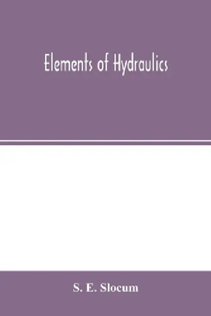 Elements of hydraulics by S. E. Slocum