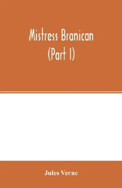 Mistress Branican (Part I) by Jules Verne
