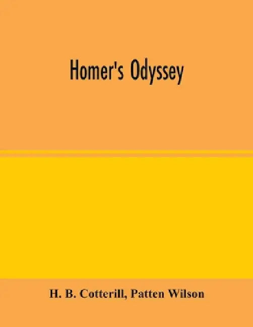 Homer's Odyssey by H. B. Cotterill, Patten Wilson