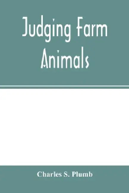 Judging farm animals by Charles S. Plumb