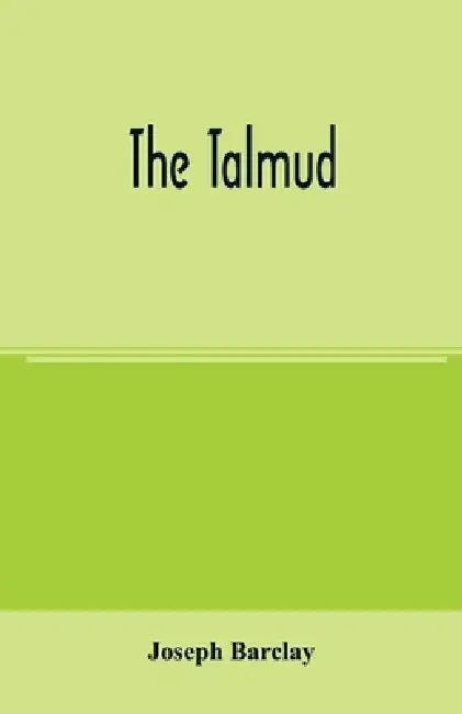 The Talmud by Joseph Barclay