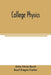 College physics by John Oren Reed, Karl Eugen Guthe