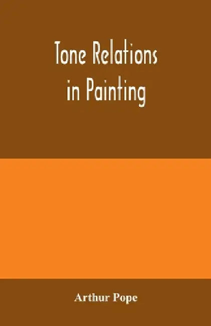 Tone relations in painting by Arthur Pope