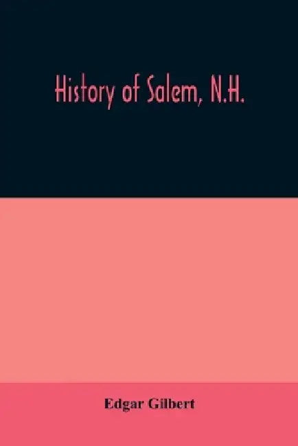 History of Salem, N.H. by Edgar Gilbert