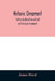 Historic ornament: treatise on decorative art and architectural ornament by James Ward
