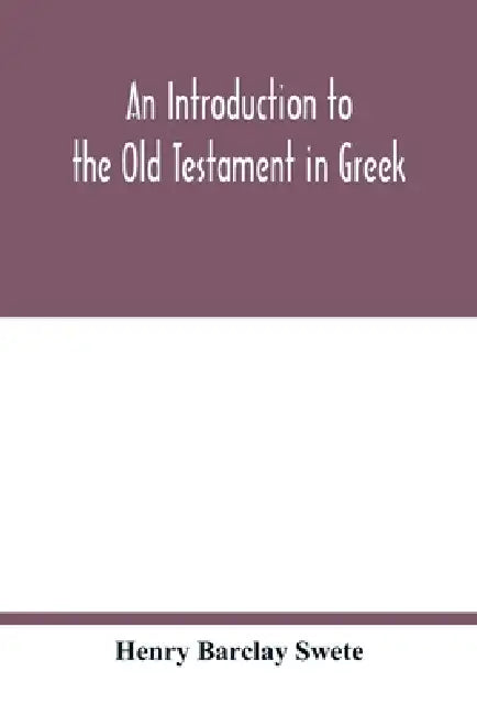 An introduction to the Old Testament in Greek by Henry Barclay Swete