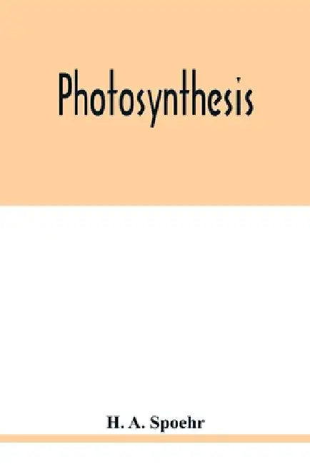 Photosynthesis by H. A. Spoehr