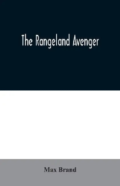 The Rangeland Avenger by Max Brand