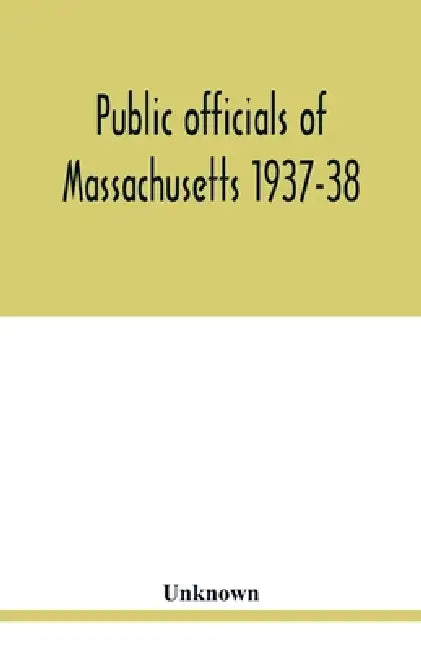 Public officials of Massachusetts 1937-38 by Unknown