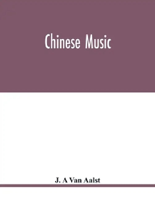 Chinese music by J. A. Van Aalst