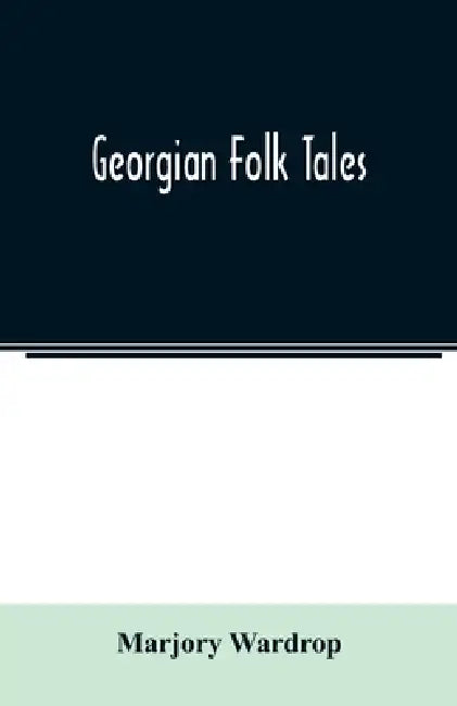 Georgian folk tales by Marjory Wardrop