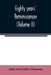 Eighty years' reminiscences (Volume II) by John Anstruther-Thomson