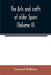 The arts and crafts of older Spain (Volume II) by Leonard Williams