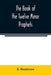 The book of the twelve Minor prophets: translated from the original Hebrew, with a commentary, critical, philological, and exegetical by E. Henderson