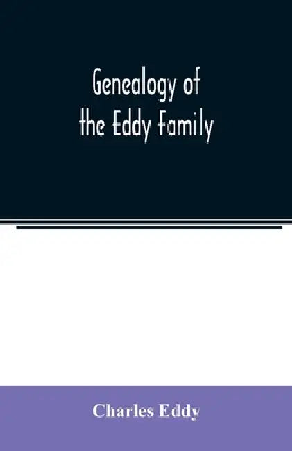 Genealogy of the Eddy family by Charles Eddy