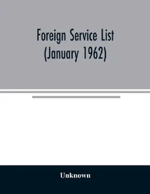 Foreign service list (January 1962) by Unknown