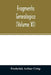 Fragmenta genealogica (Volume XI) by Frederick Arthur Crisp