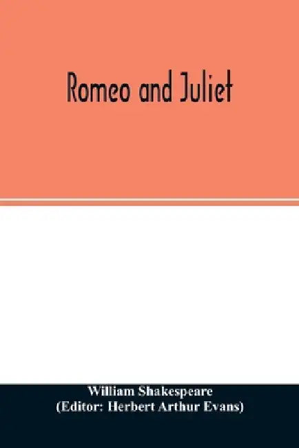 Romeo and Juliet by William Shakespeare, Herbert Arthur Evans