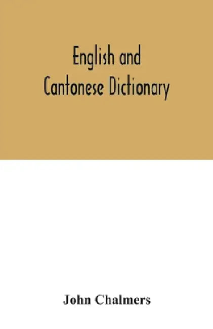 English and Cantonese dictionary by John Chalmers