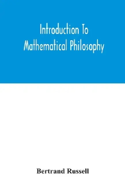 Introduction to mathematical philosophy by Bertrand Russell