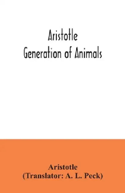 Aristotle; Generation of animals by Aristotle, A. L. Peck