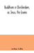 Buddhism in Christendom, or, Jesus, the Essene by Arthur Lillie