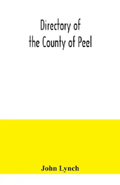 Directory of the County of Peel by John Lynch