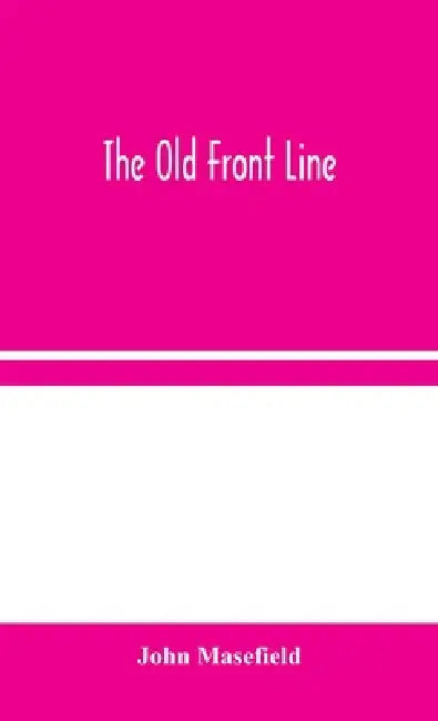 The Old Front Line by John Masefield