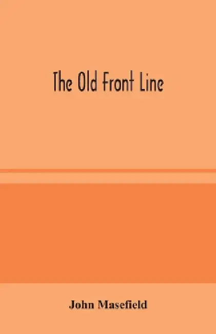 The Old Front Line by John Masefield