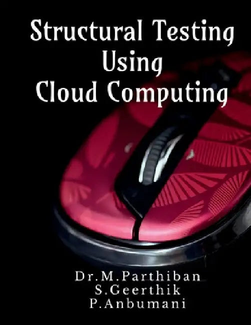 Structural Testing Using Cloud Computing by Dr M. Parthiban