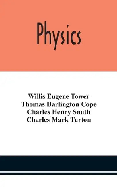 Physics by Willis Eugene Tower, Thomas Darlington Cope