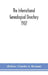 The International Genealogical Directory 1907 by Charles a Bernau