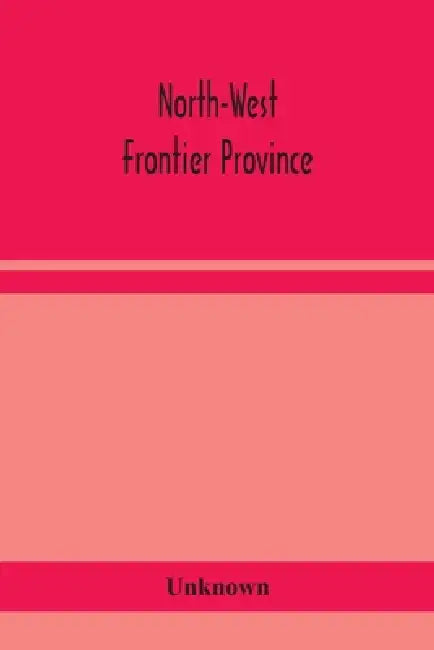 North-West Frontier Province by Unknown