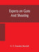 Experts On Guns And Shooting by G T Teasdale Buckell