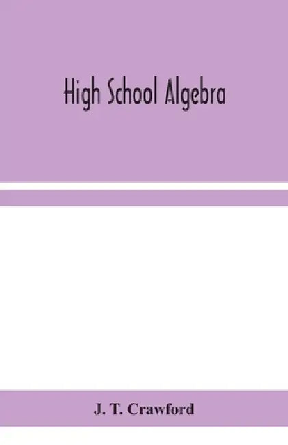 High School Algebra by J T Crawford