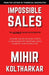Impossible Sales by Mihir Koltharkar