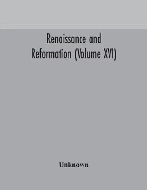 Renaissance And Reformation (Volume Xvi) by Unknown