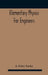 Elementary physics for engineers; An Elementary text Book for first year Students Taking an Engineering Course in a Technical Institution by J Paley Yorke