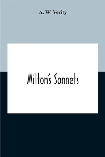 Milton'S Sonnets by A. W. Verity