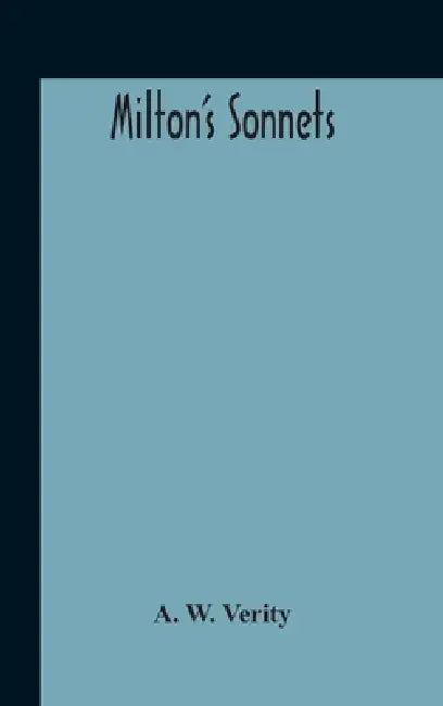 Milton'S Sonnets by A. W. Verity
