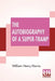 The Autobiography Of A Super-Tramp: Preface By Bernard Shaw by William Henry Davies, George Bernard Shaw