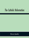 The Catholic Reformation by Pierre Janelle