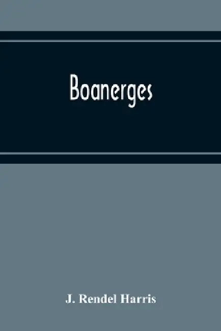 Boanerges by J. Rendel Harris