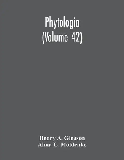 Phytologia (Volume 42) by Henry A. Gleason