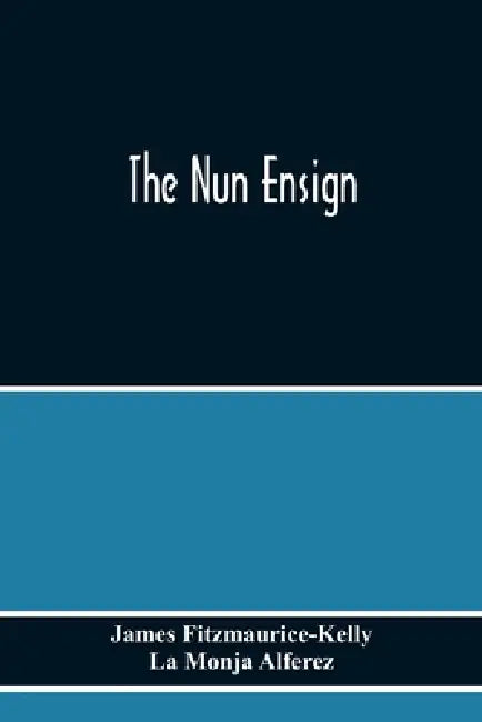 The Nun Ensign by James Fitzmaurice-Kelly
