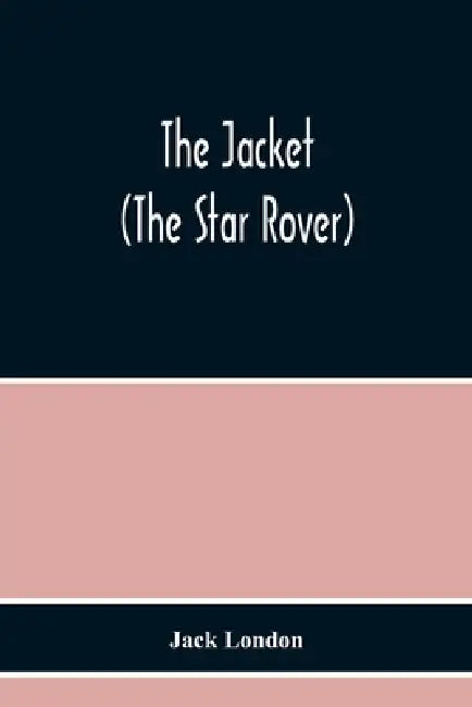 The Jacket (The Star Rover) by Jack London