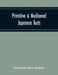 Primitive & Mediaeval Japanese Texts by Frederick Victor Dickins