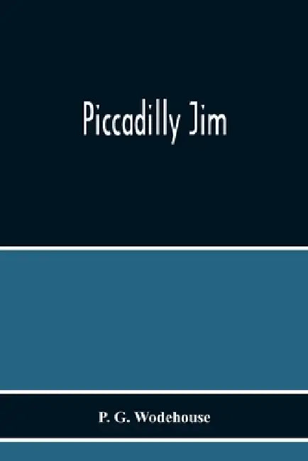 Piccadilly Jim by P. G. Wodehouse