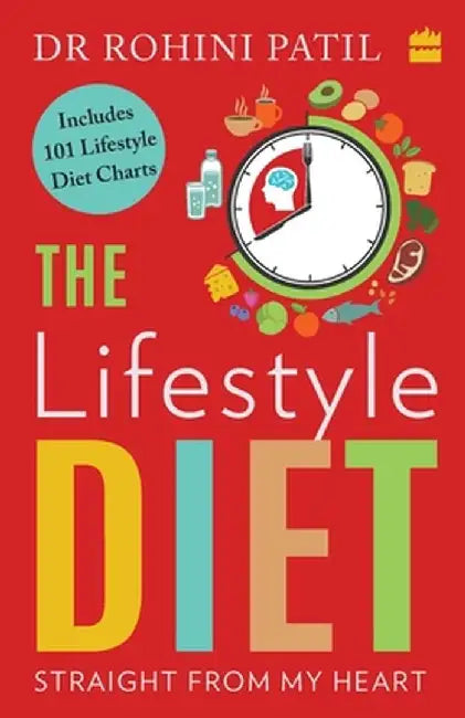Lifestyle Diet: Straight from My Heart by Rohini Patil